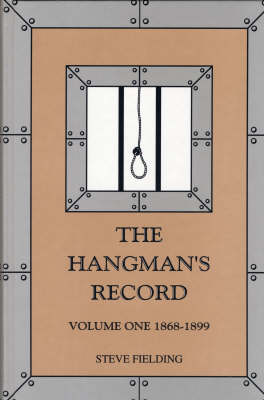 Hangman's Record: 1868-1899 v. 1 (Hardback)