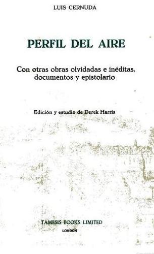 Perfil del Aire: Con otras obras olvidadas e ineditas, documentos y epistolario - Coleccion Tamesis: Serie B, Textos v. 11 (Paperback)