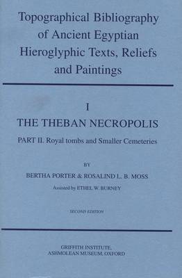 Topographical Bibliography of Ancient Egyptian Hieroglyphic Texts, Reliefs and Paintings. Volume I: The Theban Necropolis. Part I: Private Tombs: Second Edition, Revised and Augmented - Griffith Institute Publications Volume 0 (Hardback)