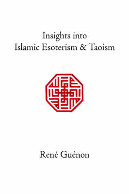 Insights into Islamic Esoterism and Taoism (Hardback)