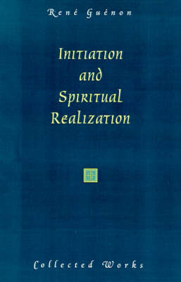 Initiation and Spiritual Realization (Hardback)