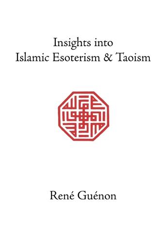 Insights into Islamic Esoterism & Taoism (Paperback)