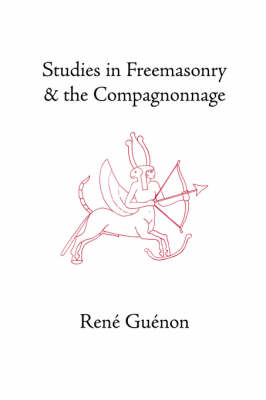 Studies in Freemasonry and the Compagnonnage (Hardback)