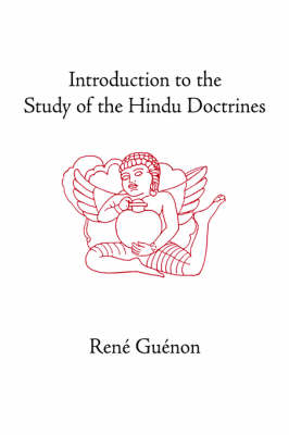Introduction to the Study of the Hindu Doctrines - Collected Works of Rene Guenon (Hardback)