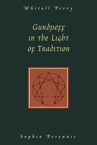 Gurdjieff in the Light of Tradition (Paperback)
