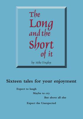 The Long and the Short of it: Sixteen Tales for Your Enjoyment (Paperback)