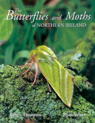 The Butterflies and Moths of Northern Ireland (Hardback)