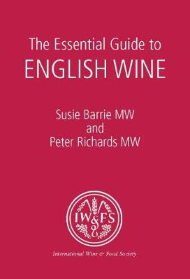 The Essential Guide to English Wine - IWFS Monographs 19 (Paperback)