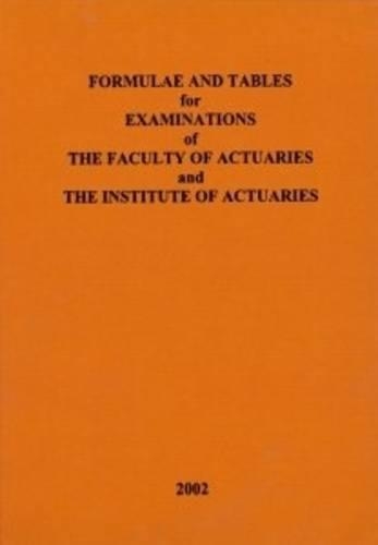 Formulae and Tables for Examinations of the Faculty of Actuaries and the Institute of Actuaries (Hardback)