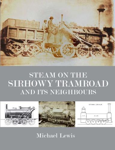 Steam on the Sirhowy Tramroad and its Neighbours (Hardback)
