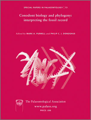 Conodont Biology and Phylogeny - Interpreting the Fossil Record - Special Papers in Palaeontology S. 73 (Paperback)