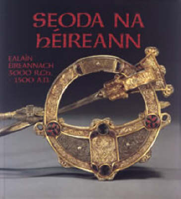 Treasures of Ireland: Irish Art, 3000 B.C.-1500 A.D. (Hardback)