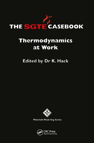 The SGTE Casebook: Thermodynamics at Work (Hardback)