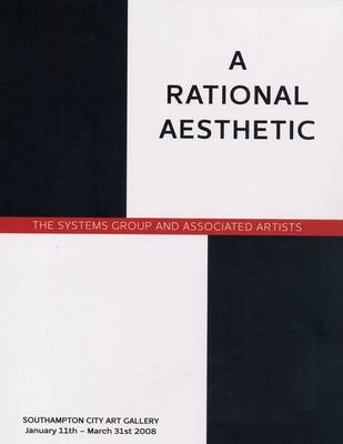 A Rational Aesthetic: The Systems Group and Associated Artists (Paperback)