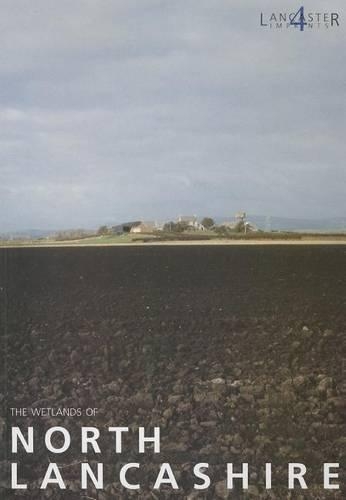 The Wetlands of North Lancashire - North West Wetlands Survey No. 3. (Paperback)