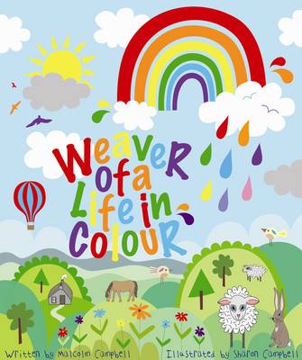 Weaver of a Life in Colour - Malcolm the Weaver 1 (Hardback)
