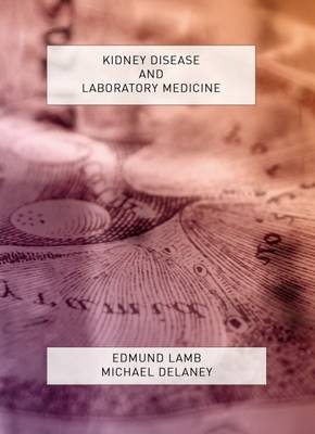 Kidney Disease and Laboratory Medicine - Laboratory Medicine (Paperback)