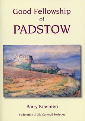 Good Fellowship of Padstow (Paperback)