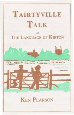 Tairtyville Talk or the Language of Kirton (Paperback)