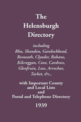 The Helensburgh Directory 1939 - Streets ago (Paperback)