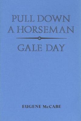 Pull Down a Horseman and Gale Day (Hardback)