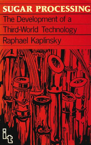 Sugar Processing: The development of a Third World technology (Paperback)