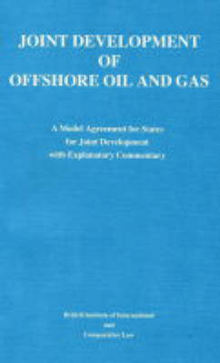 Joint Development of Offshore Oil and Gas: Joint Development of Offshore Oil & Gas Conference Papers v. 2 (Paperback)