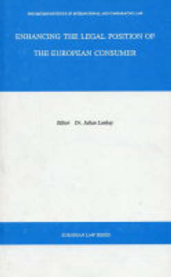 Enhancing the Legal Position of the European Consumer - European Law Series (Hardback)