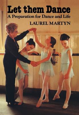 Let Them Dance: A Preparation for Dance and Life (Hardback)