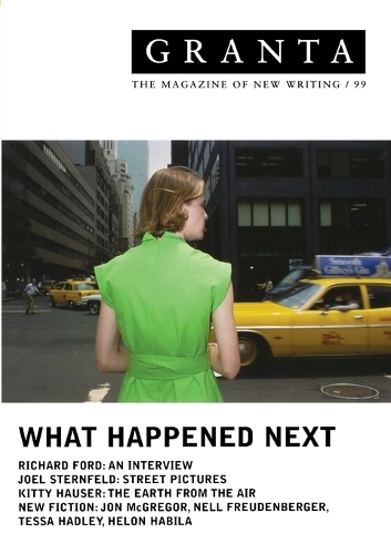 Granta 99: What Happened Next - Granta: The Magazine of New Writing (Paperback)