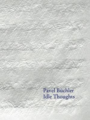 Pavel Buchler: Idle Thoughts (Paperback)