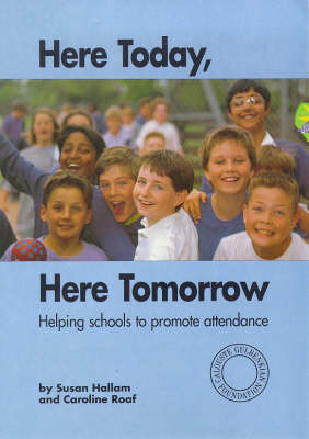 Here Today, Here Tomorrow: Helping Schools to Promote Attendance (Paperback)