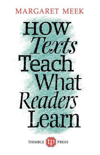 How Texts Teach What Readers Learn (Paperback)