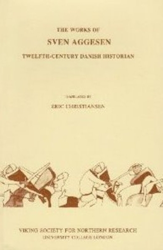The Works of Sven Aggesen: Twelfth-century Danish Historian - Viking Society for Northern Research Text S. No. 9 (Paperback)