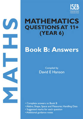 Mathematics Questions at 11+ (year 6): Answers Bk. B - Practice Exercises at 11+/13+ (Paperback)