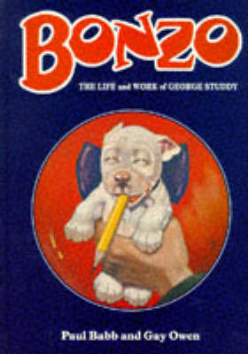 Bonzo: Life and Work of George Studdy (Hardback)