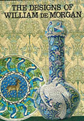 The Designs of William De Morgan (Hardback)