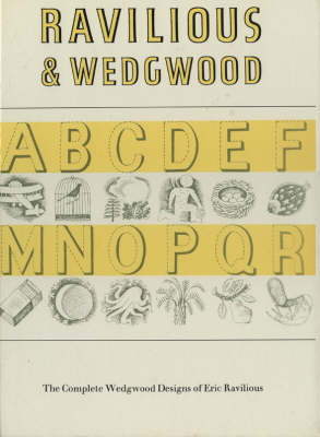 Ravilious and Wedgwood: The Complete Wedgwood Designs of Eric Ravilious (Hardback)