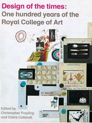 Design of the Times: One Hundred Years of the Royal College of Art (Paperback)