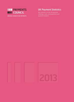 UK Payment Statistics 2013 (Paperback)