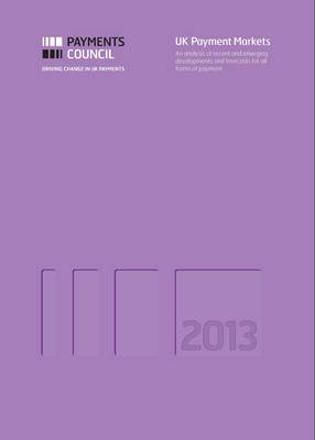 UK Payment Markets 2013 (Paperback)
