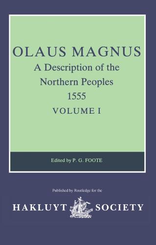 Olaus Magnus, A Description of the Northern Peoples, 1555: Volume I - Hakluyt Society, Second Series (Hardback)