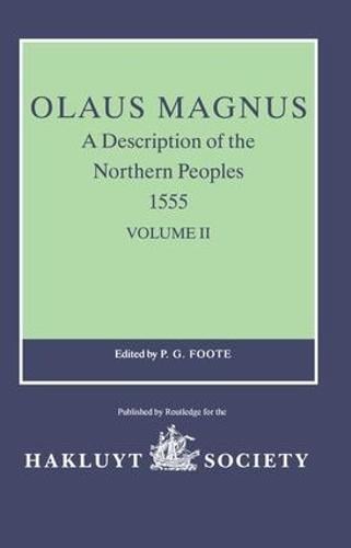 Olaus Magnus, A Description of the Northern Peoples, 1555: Volume II - Hakluyt Society, Second Series (Hardback)