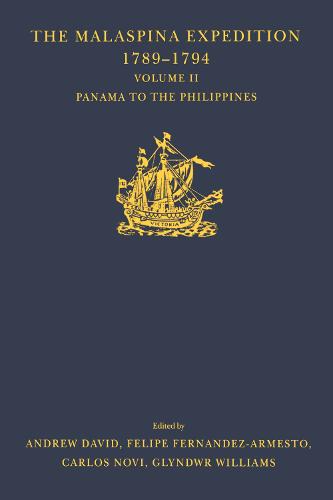 The Malaspina Expedition 1789-1794 / ... / Volume II / Panama to the Philippines - Hakluyt Society, Third Series (Hardback)