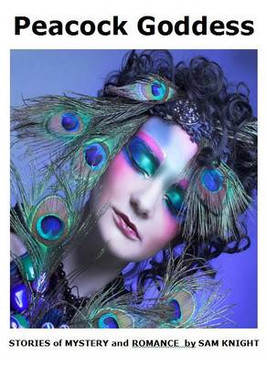 Peacock Goddess: Stories of Mystery and Romance (Paperback)