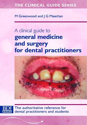 A Clinical Guide to General Medicine and Surgery for Dental Practitioners (Paperback)