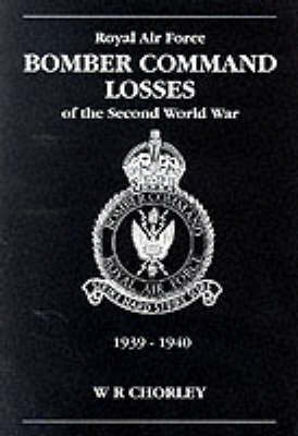 RAF Bomber Command Losses of the Second World War: 1939-40 v. 1 (Paperback)