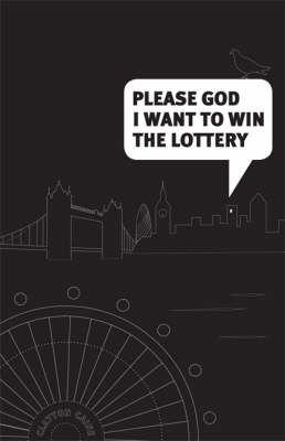 Please God I Want to Win the Lottery (Paperback)