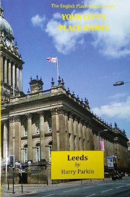 Your City's Place-Names: Leeds - City Place-Names Series 3 (Paperback)