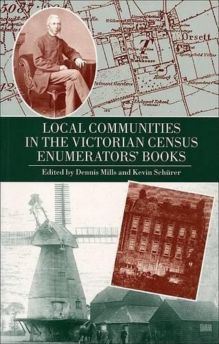 Local Communities in the Victorian Census Enumerator's Books - Local Population Studies S. (Paperback)